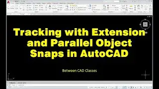 Tracking with Extension and Parallel Object Snaps in AutoCAD