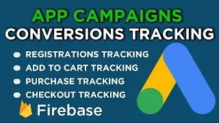 App Campaign Conversions Tracking in Google Ads Through Firebase Events, Part 2