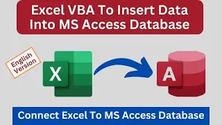 Excel VBA To Insert Data Into MS Access Database | Connect Excel To MS Access Database