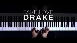 Drake - Fake Love | The Theorist Piano Cover