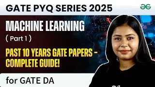 GATE 2025: Data Science & AI - Machine Learning Practice + PYQs (Part 1) | GfG GATE