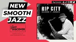 "Eldon T Jones - Rip City" (@eldontjonessax @gorovmusic) | #SmoothJazz #Jazz #JazzMusic