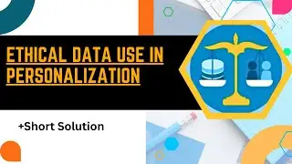 Ethical Data Use in Personalization || Solution