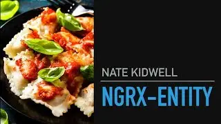 AngularNYC - Patterns on top of Patterns: A discussion of ngrx-entity - Nate Kidwell