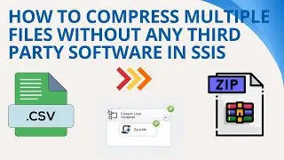 159 How to compress multiple files without any third party software in ssis