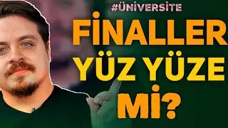 ÜNİVERSİTE FİNALLERİ YÜZ YÜZE Mİ, ONLİNE MI OLACAK? #üniversite