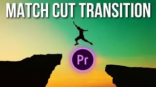 How to do the Match Cut Transition in Premiere Pro