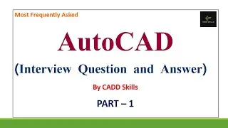 PART - 1 | AutoCAD Interview Question and Answer Frequently asked by MNC Companies