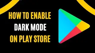 How To Enable Dark Mode On Play Store