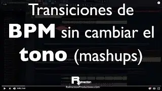 (Mashups) Transición BPM manteniendo el tono en FL Studio