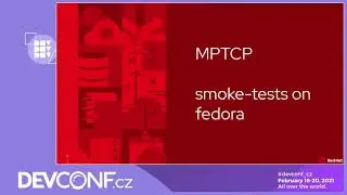 Multipath TCP hands-on on Fedora - DevConf.CZ 2021