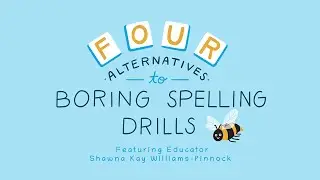 4 Alternatives to Boring Spelling Drills