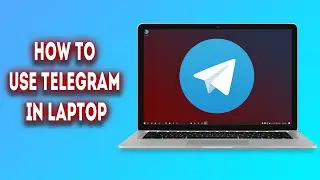 How to use telegram in laptop?