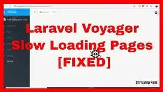 Laravel Voyager Admin Panel Slow Loading Page [ FIXED ]