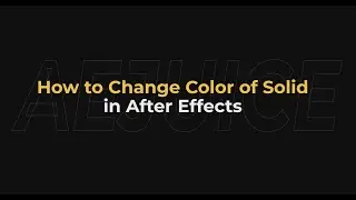 How to Change Color of Solid in After Effects - AEjuice Tutorials