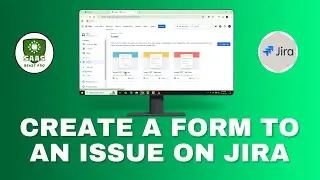 How to Create a Form to an Issue on Jira - Step-by-Step Guide {2025}