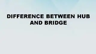 Difference between Hub and Bridge || Hub vs Bridge || Difference World