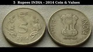 5  Rupees INDIA - 2014 Coin & Values