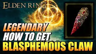 Elden Ring - How To Get Blasphemous Claw (Legendary Reusable)