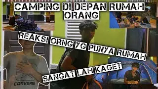 Nguji adrenalin‼️buka tenda di depan rumah orang😱