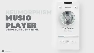 How To Create Neumorphism Music Player Using Pure Css & Html