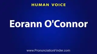 How To Pronounce Eorann O'Connor