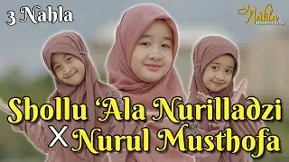 SHOLLU 'ALA NURILLADZI X NURUL MUSTHOFA - 3 NAHLA