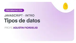 Tipos de datos | Programación |  Introducción Javascript  | V3 | Egg Educación