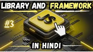 Library and Framework | JavaScript Tutorial