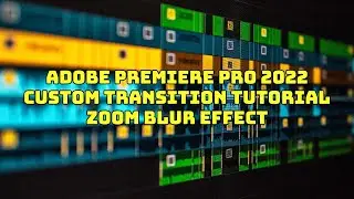 Adobe Premiere Pro 2022 | transition tutorial | zoom blur effect