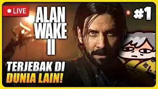 AKU TERJEBAK DI DUNIA LAIN! - Alan Wake 2 GAMEPLAY #1