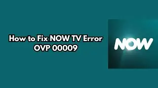 How To Solve NOW TV error OVP 00009 | NOW TV Not Working