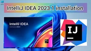 How to install IntelliJ IDEA 2023.1 Version for JAVA Developers on Windows 10/11 Windows (64-bit)