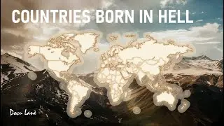 Countries Born In Hell