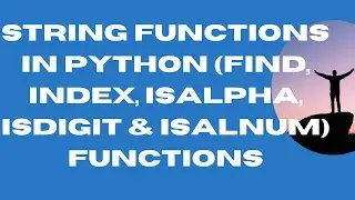 String Functions in Python Find, Index, Isalpha, Isdigit & Isalnum Functions in Python-19