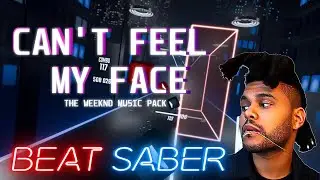 Can't Feel My Face - The Weeknd | NEW WEEKND OFFICIAL MUSIC PACK | Beat Saber Quest 2 Gameplay