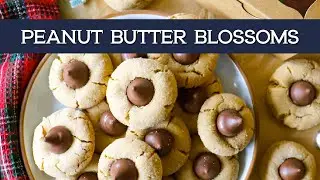 Peanut Butter Blossoms Cookies | A Classic Recipe