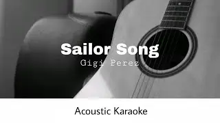 Gigi Perez - Sailor Song (Acoustic Karaoke)