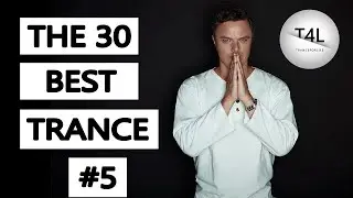 The 30 Best Trance Music Songs Ever 5. (Tiesto, Armin, Markus Schulz, Ferry Corsten) | TranceForLife