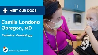 Meet Our Doc: Camila Londono Obregon, MD, Pediatric Cardiology