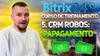 Bitrix24 Curso de Treinamento 5.CRM Robôs: Pagamento