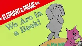 An Elephant & Piggie Book, "We Are in a Book!" read aloud.