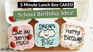 NO Bake - 5 Minute LUNCH BOX CAKES | Easy Ideas for SCHOOL BIRTHDAYS! 🎒🎂