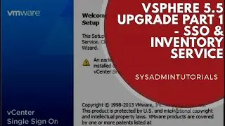 VMware vSphere 5.5 Upgrade Part 1. SSO and Inventory Service