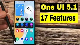 Samsung S23 Ultra: One UI 5.1 Update - 17 Best Features