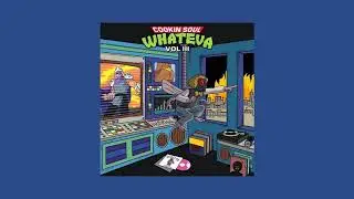 Cookin Soul - Whateva Vol. 3 [Full Album]