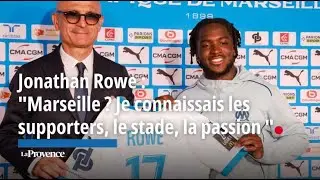 Jonathan Rowe : "Marseille ? Je connaissais les supporters, le stade, la passion"