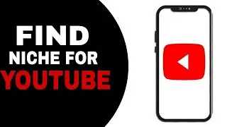 How To Find Your Niche On Youtube