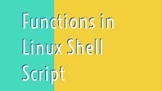 Functions in Linux Shell Script | Simple and Practical Approach