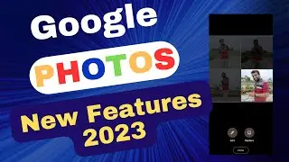 Google Photos App New Update and Features April 2023